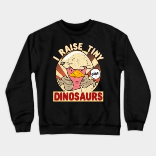 I Raise Tiny Dinosaurs Chicken Dada Fathers Funny Crewneck Sweatshirt